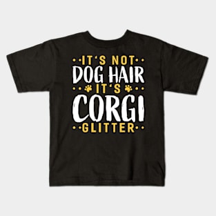 its not dog hair its corgi glitter Funny Garden Gardening Plant Kids T-Shirt